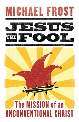 Stock image for Jesus the Fool: The Mission of the Unconventional Christ for sale by Redux Books