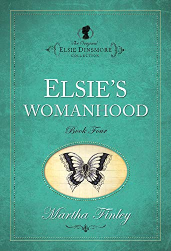 Beispielbild fr Elsie's Womanhood (Original Elsie Classics) (The Original Elsie Dinsmore Collection) zum Verkauf von SecondSale