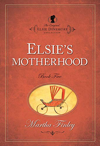 Stock image for Elsie's Motherhood (Original Elsie Classics) (Original Elsie Classics (Paperback)) for sale by HPB-Diamond