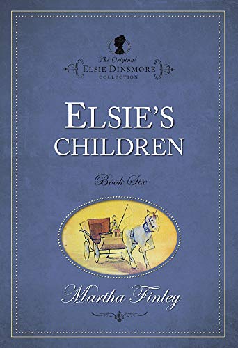 9781598564051: Elsie's Children: v. 6 (Elsie Dinsmore)
