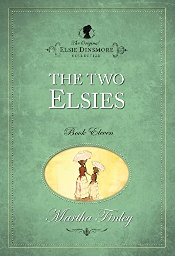Beispielbild fr Elsie Dinsmore Vol 11 The Two Elsies: v. 11 (The Original Elsie Dinsmore Collection) zum Verkauf von WorldofBooks