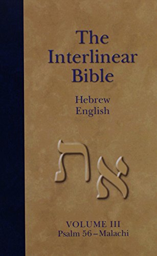 9781598564419: The Interlinear Bible Hebrew English : Psalm 56-malachi (Volume III)