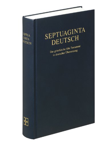 9781598565539: Septuaginta Deutsch: Das grieschische Alte Testament in deutscher bersetzung: Das Grieschische Alte Testament in Deutscher Ubersetzung