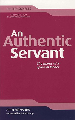 An Authentic Servant: The Marks of a Spiritual Leader (Didasko Files) - Fernando, Ajith