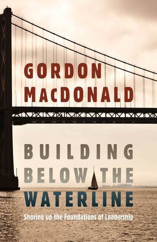 Beispielbild fr Building Below the Waterline: Shoring Up the Foundations of Leadership zum Verkauf von AwesomeBooks