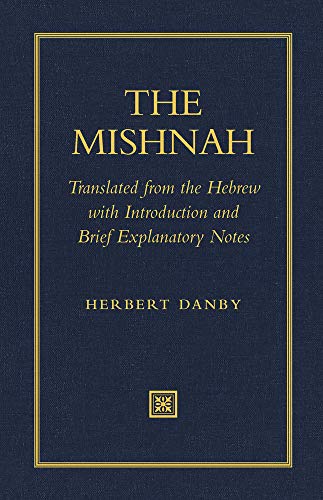 Beispielbild fr The Mishnah: Translated from the Hebrew with Introduction and Brief Explanatory Notes zum Verkauf von GoldBooks