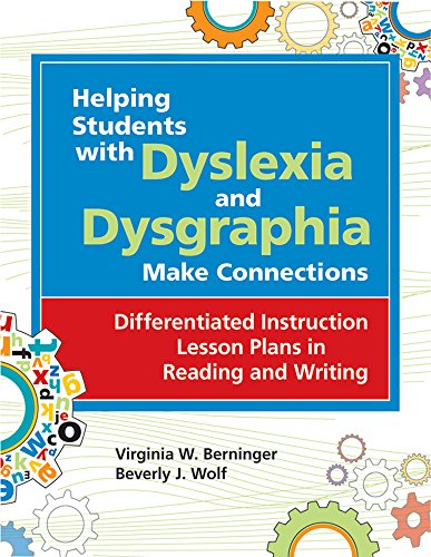 Stock image for Helping Students with Dyslexia and Dysgraphia Make Connections : Differentiated Instruction Lesson Plans in Reading and Writing for sale by Better World Books