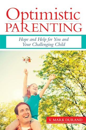 Imagen de archivo de Optimistic Parenting (Hope and Help for You and Your Challenging Child) a la venta por SecondSale