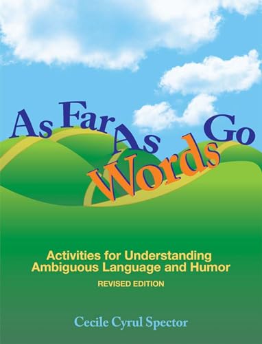 Stock image for As Far as Words Go: Activities for Understanding Ambiguous Language and Humor for sale by AwesomeBooks
