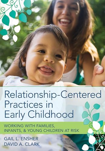 9781598570595: Relationship-Centered Practices in Early Childhood: Working with Families, Infants, and Young Children at Risk