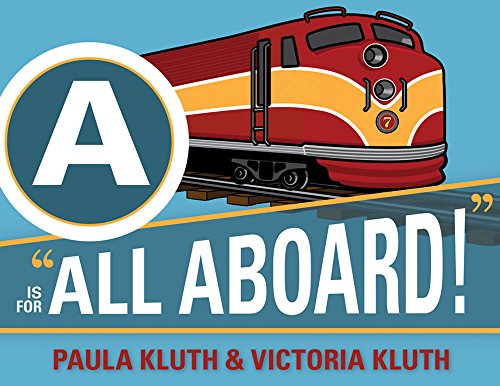 Stock image for A Is for All Aboard! for sale by Better World Books