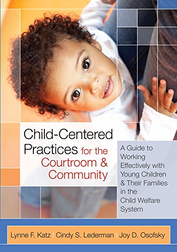 9781598570731: Child-Centered Practices for the Courtroom and Community: A Guide to Working Effectively with Young Children and Their Families in the Child Welfare ... & Their Families in the Child Welfare System