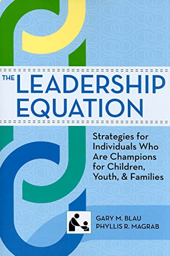 Stock image for The Leadership Equation: Strategies for Individuals Who Are Champions for Children, Youth and Families for sale by THE SAINT BOOKSTORE