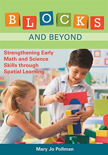 Stock image for Blocks and Beyond: Strengthening Early Math and Science Skills Through Spatial Learning for sale by Goodwill of Colorado