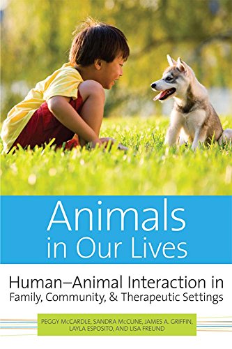 Imagen de archivo de Animals in Our Lives: Human-Animal Interaction in Family, Community, and Therapeutic Settings a la venta por BombBooks