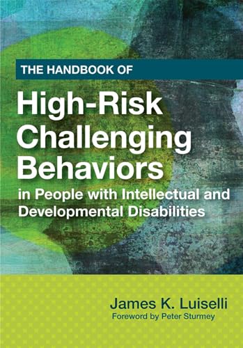 Imagen de archivo de The Handbook of High-Risk Challenging Behaviors in People with Intellectual and Developmental Disabiliti a la venta por WorldofBooks