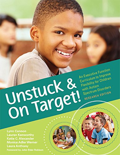 Stock image for Unstuck and On Target!: An Executive Function Curriculum to Improve Flexibility for Children with Autism Spectrum Disorders, Research Edition for sale by Wonder Book