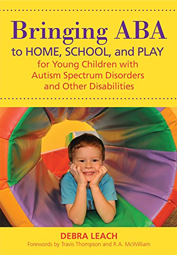 9781598572407: Bringing ABA to Home, School and Play for Young Children with Autism Spectrum Disorders and Other Disabilities