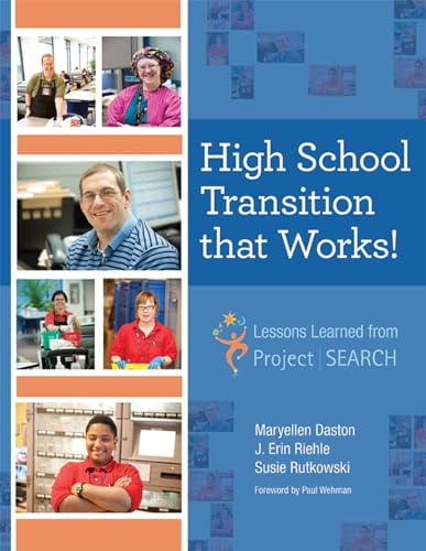 High School Transition that Works: Lessons Learned from Project SEARCH? (9781598572490) by Daston Ph.D., Maryellen; Riehle M.S.N., J. Erin; Rutkowski M.A., Susie