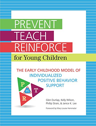 Imagen de archivo de Prevent-Teach-Reinforce for Young Children: The Early Childhood Model of Individualized Positive Behavior Support a la venta por BooksRun