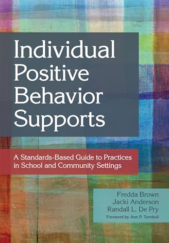 Beispielbild fr Individual Positive Behavior Supports: A Standards-Based Guide to Practices in School and Community Settings zum Verkauf von Red's Corner LLC