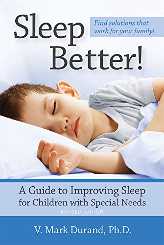Beispielbild fr Sleep Better!: A Guide to Improving Sleep for Children with Special Needs, Revised Edition zum Verkauf von BooksRun