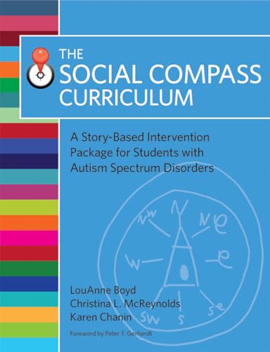 Stock image for The Social Compass Curriculum: A Story-Based Intervention Package for Students with Autism Spectrum Disorders for sale by Book Deals