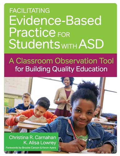 9781598579413: Facilitating Evidence-Based Practice for Students with ASD: A Classroom Observation Tool for Building Quality Education