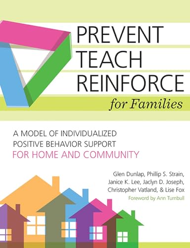Stock image for Prevent-Teach-Reinforce for Families: A Model of Individualized Positive Behavior Support for Home and Community for sale by BooksRun