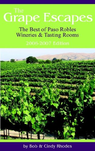 Stock image for The Grape Escapes: The Best of Paso Robles Wineries & Tasting Rooms for sale by ThriftBooks-Dallas