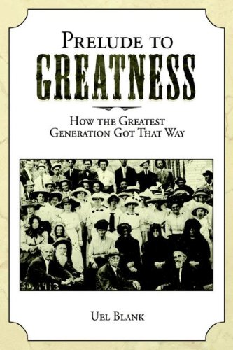 9781598582703: Prelude to Greatness: How the Greatest Generation Got That Way