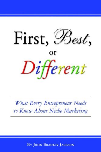 Beispielbild fr First, Best, or Different: What Every Entrepreneur Needs to Know About Niche Marketing zum Verkauf von BookHolders