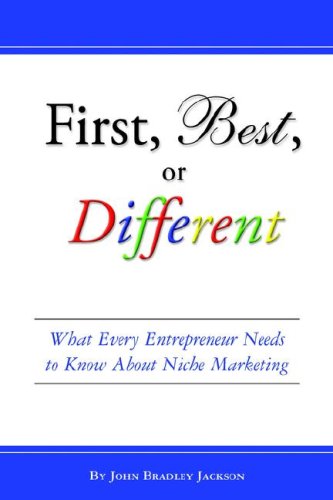 Imagen de archivo de First, Best, or Different: What Every Entrepreneur Needs to Know About Niche Marketing a la venta por BookHolders
