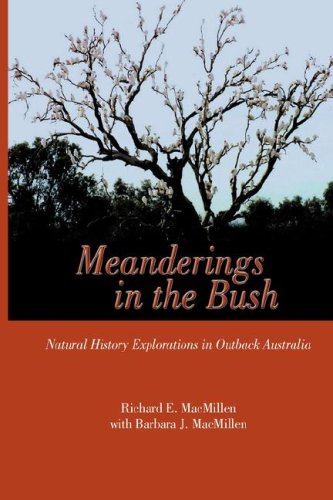 Meanderings in the Bush: Natural History Explorations in Outback Australia - Macmillen, Richard E