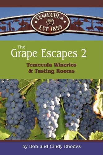 Stock image for The Grape Escapes 2: Temecula Wineries & Tasting Rooms for sale by Wonder Book