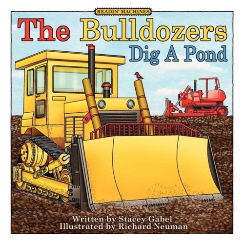 Stock image for The Bulldozers Dig a Pond for sale by HPB Inc.