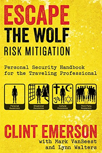 Imagen de archivo de Escape The Wolf: A Security Handbook for Traveling Professionals a la venta por Books Unplugged