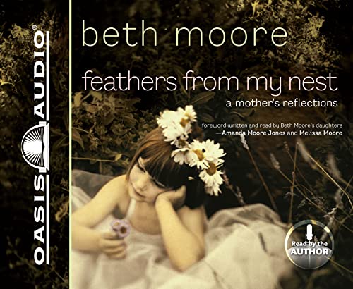 Feathers from My Nest: A Mother's Reflections (9781598590166) by Moore, Beth