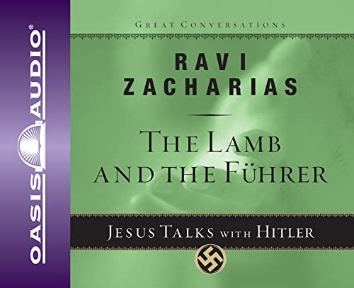 The Lamb and the Fuhrer: Jesus Talks With Hitler (Volume 3) (Great Conversations Series) (9781598590203) by Zacharias, Ravi K