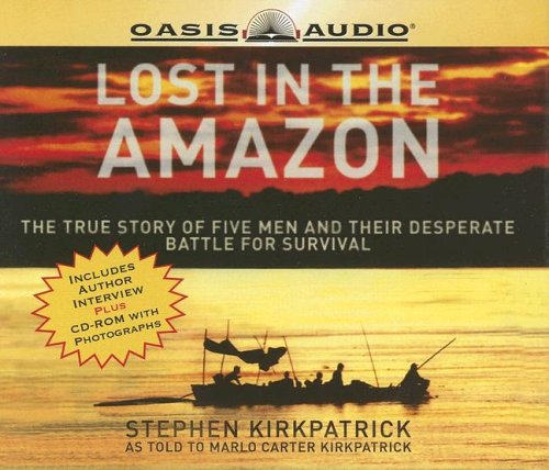 Stock image for Lost In The Amazon: The True Story Of Five Men And Their Desperate Battle for Survival for sale by HPB-Diamond