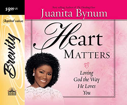 Heart Matters: Loving God the Way He Loves You (9781598593051) by Bynum, Juanita