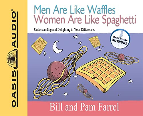 Imagen de archivo de Men Are Like Waffles Women Are Like Spaghetti: Understanding and Delighting in Your Differences a la venta por Seattle Goodwill