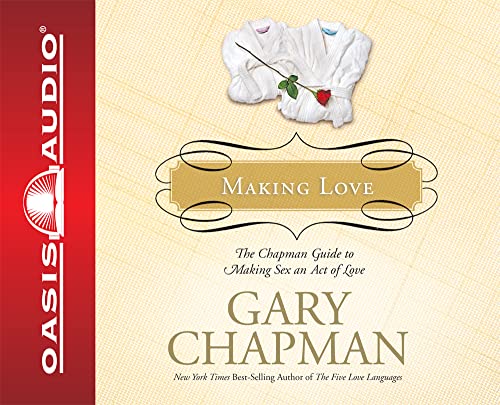 Stock image for Making Love: The Chapman Guide to Making Sex an Act of Love for sale by Revaluation Books