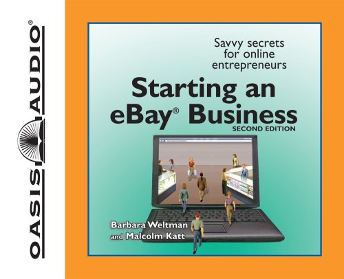 The Complete Idiot's Guide to Starting an Ebay Business (Complete Idiot's Guides) (9781598593310) by Weltman, Barbara; Katt, Malcolm