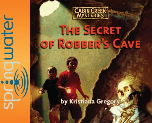Stock image for The Secret of Robber's Cave (Volume 1) (Cabin Creek Mysteries) for sale by HPB-Emerald