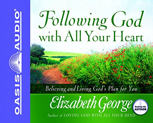 Following God With All Your Heart: Believing and Living God's Plan for You (9781598593648) by George, Elizabeth