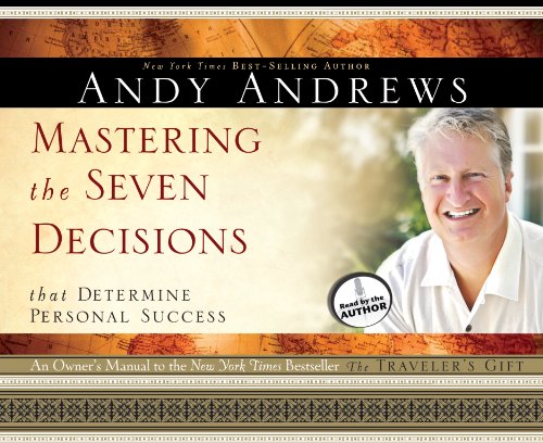 9781598593785: Mastering the Seven Decisions That Determine Personal Success: An Owner's Manual to the New York Times Bestseller, The Traveler's Gift