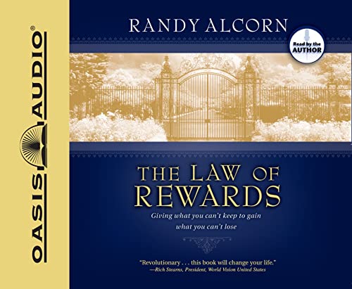 The Law of Rewards: Giving What You Can't Keep to Gain What You Can't Lose (9781598594737) by Alcorn, Randy