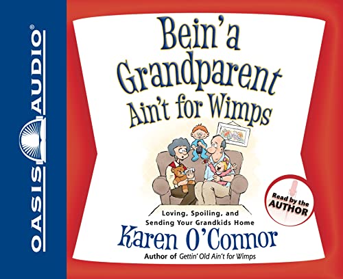 9781598594829: Bein' a Grandparent Ain't for Wimps: Loving, Spoiling, and Sending Your Grandkids Home