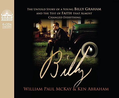 Beispielbild fr Billy: The Untold Story of a Young Billy Graham and the Test of Faith that Almost Changed Everything zum Verkauf von Books From California